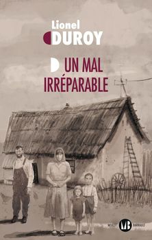 Un mal irréparable - Lionel Duroy